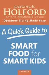 A Quick Guide to Smart Food for Smart Kids / Digital original - eBook