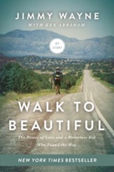 Walk to Beautiful: The Power of Love and a Homeless Kid Who Found the Way - eBook