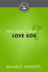 What Does it Mean to Love God? - eBook