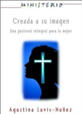 Creada a su imagen: Ministerio series AETH: Una pastoral integral para la mujer - eBook