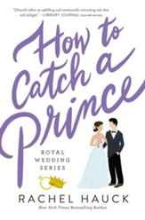 How to Catch a Prince, Royal Wedding Series #3 -eBook