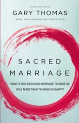 Sacred Marriage: What If God Designed Marriage to Make Us Holy More Than to Make Us Happy? - eBook