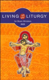 Living Liturgy for Music Ministers: Year A (2023)