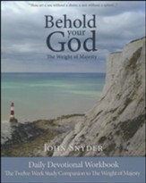 Behold Your God: The Weight of Majesty, Daily Devotional Workbook