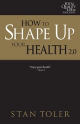 How to Shape Up Your Health: Strategies For Purposeful Living - TLQ 2.0 Bible Study Series