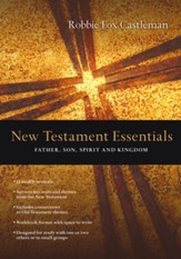 New Testament Essentials: Father, Son, Spirit and Kingdom - eBook