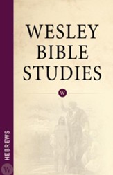 Wesley Bible Studies: Hebrews - eBook