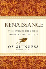 Renaissance: The Power of the Gospel However Dark the Times - eBook
