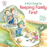 A Kid's Guide to Keeping Family First / Digital original - eBook