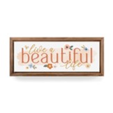 Live A Beautiful Life Framed Tabletop Art