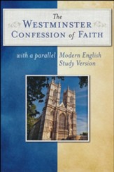 Westminster Confession of Faith with Modern English Parallel - Slightly Imperfect