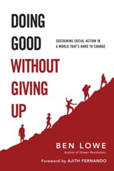 Doing Good Without Giving Up: Sustaining Social Action in a World That's Hard to Change - eBook