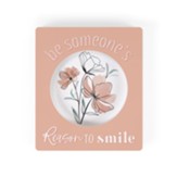 Be Someone's Reason To Smile Tabletop Decor