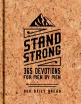 Stand Strong 365 Devotions For Men By Men, Deluxe Edition