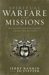 Spiritual Warfare and Missions: The Battle for God's Glory Among the Nations - eBook