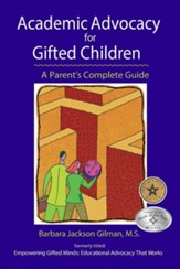 Academic Advocacy for Gifted Children: A Parent's Complete Guide