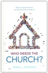 Who Needs the Church?: The Role of the Church in the Life of the Believer and the Believer's Role in the Life of the Church