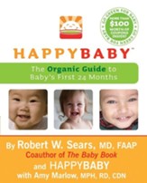 HappyBaby: The Organic Guide to Baby's First 24 Months