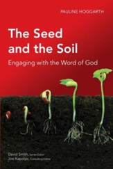 The Seed and the Soil: Engaging with the Word of God