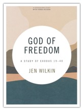 God of Freedom - Bible Study Book: A Study of Exodus 19-40  (with Streaming Access)