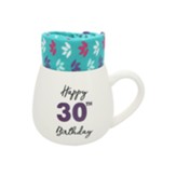 Happy 30th Birthday Mug And Sock Set