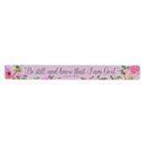 Be Still & Know, Magnetic Strip, Pink Floral