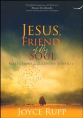 Jesus, Friend of My Soul: Reflections for the Lenten Journey