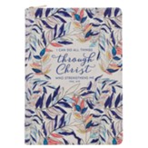 All Things Through Christ Zipper Journal