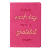 Begin Each Day With A Grateful Heart Classic Journal