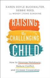 Raising the Challenging Child: How to Minimize Meltdowns, Reduce Conflict, and Increase Cooperation - Slightly Imperfect