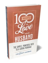100 Ways to Love Bundle: The Simple, Powerful Path To A Loving Marriage