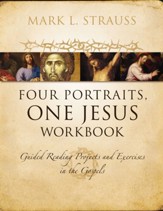 Four Portraits, One Jesus Workbook: Guided Reading Projects and Exercises in the Gospels - eBook