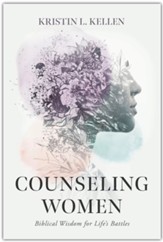 Counseling Women: Biblical Wisdom for Life's Battles