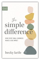 The Simple Difference: How Every Small Kindness Makes a Big Impact