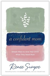 A Confident Mom: Simple Ways to Give Your Child What They Need Most