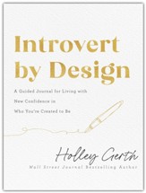 Introvert by Design: A Guided Journal for Living with New Confidence in Who You're Created to Be