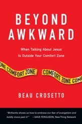 Beyond Awkward: When Talking About Jesus Is Outside Your Comfort Zone - eBook