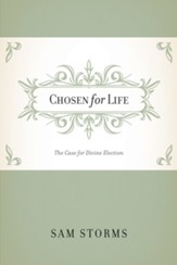 Chosen for Life: The Case for Divine Election - eBook