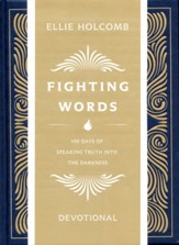 Fighting Words Journaling Devotional: 100 Days of Speaking Truth into the Darkness