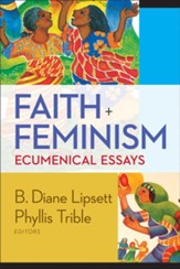 Faith and Feminism: Ecumenical Essays - eBook