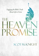 The Heaven Promise: Engaging the Bible's Truth About Life to Come - eBook
