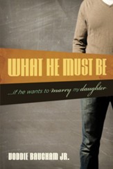 What He Must Be: ...If He Wants to Marry My Daughter - eBook