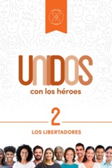 Unidos con los héroes, volumen 2: Los libertadores - Spanish
