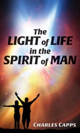 The Light of Life in the Spirit of Man