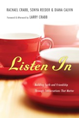 Listen In: Building Faith and Friendship Through Conversations That Matter - eBook