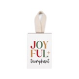 Joyful and Triumphant, Hanging Sign