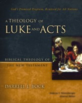 A Theology of Luke and Acts: God's Promised Program, Realized for All Nations - eBook