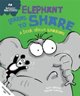 Elephant Learns to Share: A Book about Sharing