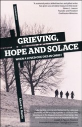 Grieving, Hope and Solace: When a Loved One Dies in Christ