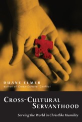 Cross-Cultural Servanthood: Serving the World in Christlike Humility - eBook
